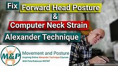 Fix Forward Head Posture & Computer Neck Strain | Alexander Technique