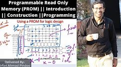 Programmable Read Only Memory (PROM) || Introduction || Construction || Programming