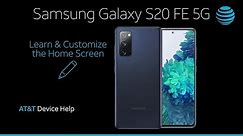 Learn and Customize the Home Screen on Your Samsung Galaxy S20 FE 5G | AT&T Wireless