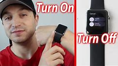 How To Turn On The Apple Watch - How To Turn Off The Apple Watch