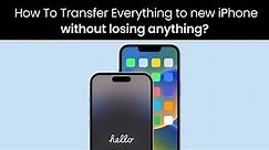 How To Transfer Everything from Your Old iPhone to new iPhone without losing anything?