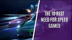 Top 10 Need for Speed Games | Ranked