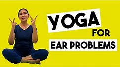 Yoga for Ears - Yoga for Ear problems | Relieve ear pain with these easy techniques