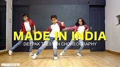 MADE IN INDIA - Kids Dance | Full Class Video | Deepak Tulsyan Dance Choreography | Guru Randhawa
