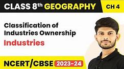Classification of Industries: Ownership - Industries | Class 8 Geography | CBSE NCERT | 2023-24