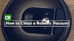 How to Clean a Robotic Vacuum | Consumer Reports