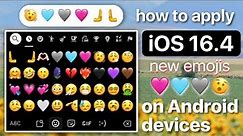 Apply iOS 16.4 New Emojis on Every Device