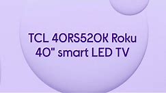 TCL 40RS520K Roku 40" Smart Full HD HDR LED TV - Product Overview