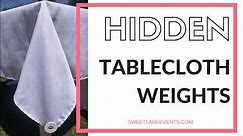 Hidden Tablecloth Weights