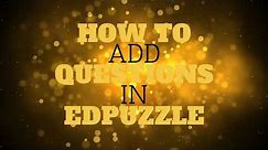 How to Add Questions in EdPuzzle