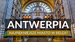 ANTWERPIA - najpiękniejsze miasto w Belgii? Zwiedzenie i atrakcje Antwerpii | Co warto zobaczyć?