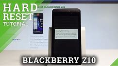 How to Factory Reset BLACKBERRY Z10 - Wipe Data / Master Reset |HardReset.Info
