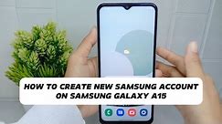 How To Create New Samsung Account On Samsung A15 / A15 5g