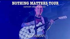 BLACKBEAR LIVE (full show) • Nothing Matters Tour (9-8-22)