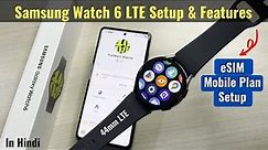 Samsung Galaxy Watch 6 44mm LTE - Detailed Setup Guide with Mobile Plan eSIM Setup