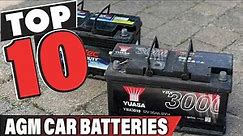 Best AGM Car Battery In 2024 - Top 10 AGM Car Batteries Review