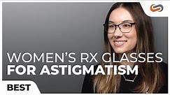 Best Women's Eyeglasses for Your Astigmatism | SportRx
