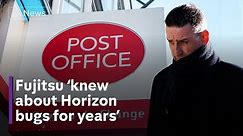Post Office scandal: Fujitsu staff knew about bugs, errors and defects in the system for years
