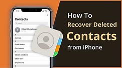 [3 Ways] How to Recover Deleted Contacts from iPhone With/Without Backup