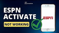 ESPN activate not working - How to fix | ESPN app log in