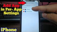 How to Add App in Per App Settings on iPhone X | App Customization