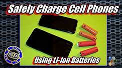 Charge Cell Phones using Li-Ion batteries - Safe Charging