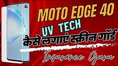Tempered glass screen protector Installation ultraviolet Technology| Moto Edge 40