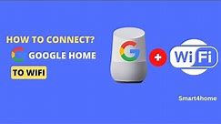 How to connect google home to wifi? [How to connect your Google Home to a new Wi-Fi network?]