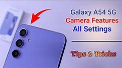 Samsung Galaxy A54 Camera Settings | Features | Hidden Tips & Tricks