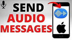 How to Send Audio Messages on iPhone - iOS 16