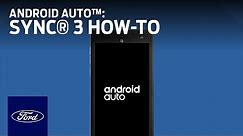 SYNC® 3 plus Android Auto™ | SYNC 3 How-To | Ford