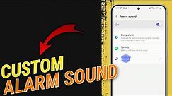 How To Use A Custom Alarm Sound on Samsung Galaxy