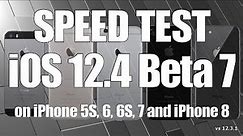 iOS 12.4 Beta 7 Speed Test on iPhone 5S, 6, 6S, 7 and iPhone 8 (Build 16G5077a)