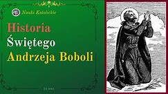 Historia Świętego Andrzeja Boboli | 23 Maj