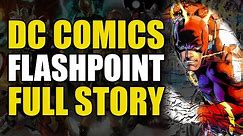 The Flash Breaks The Multiverse: Flashpoint FULL STORY (Comics Explained)