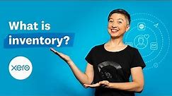 What is inventory? Why do inventory accounting? | Small Business Guides | Xero
