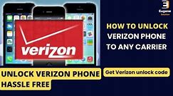 Unlock Verizon phone | How to unlock Verizon phone to any carrier (Samsung/LG/iPhone etc.)