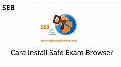 Cara install Safe Exam Browser (SEB)