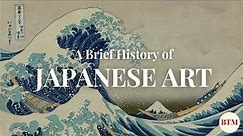 A Brief History of Japanese Art | Behind the Masterpiece