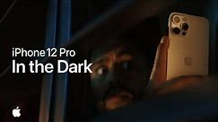 iPhone 12 Pro | In The Dark | Apple