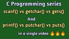 # 22 scanf() vs getchar() vs gets() and printf() vs putchar() vs puts() in C Programming | Part-2