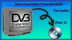 How to Record Digital TV into DVD (2024) - The basics (Part 1)