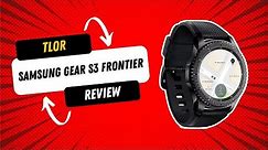 Samsung Gear S3 Frontier Watch Review