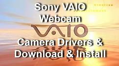 Fix Sony VAIO Webcam, Camera Drivers & Download and install on Windows 10, 8, 7, XP 32-64Bit