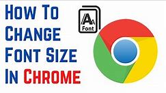 How To Change Font Size In Google Chrome - How To Adjust Text Size In Google Chrome