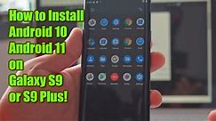 How to Install Android 10 or 11 GSI ROMs on Galaxy S9/S9 Plus!