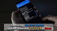 Samsung Galaxy S8 /8+/ Note8 Update Android 11 12 13 & Root