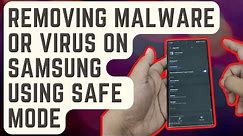 EASY STEPS: Removing Malware Or Virus On Your Samsung Using Safe Mode