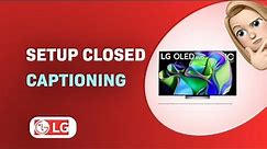 How to Setup Closed Captioning on LG OLED65C3PUA TV