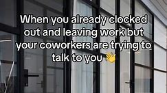When you already clocked out and leaving work but your coworkers are trying to talk to you 👋 #worklifebelike #workbelike #workflow #meme #officehumor #atwork #workhumor #officelikebelike #havingfunatwork #workjokes #workmemes #funny #fyp #officelifebelike #coworkersbelike #coworkers